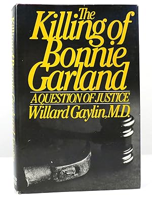 Seller image for THE KILLING OF BONNIE GARLAND A Question of Justice for sale by Rare Book Cellar
