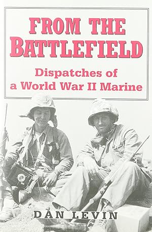 From the Battlefield: Dispatches of a World War II Marine