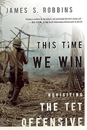 Bild des Verkufers fr This Time We Win: Revisiting the Tet Offensive zum Verkauf von WeBuyBooks