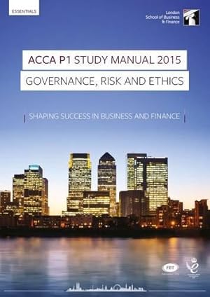 Bild des Verkufers fr ACCA P1 Governance, Risk and Ethics Study Manual: For Exams Until June 2015 zum Verkauf von WeBuyBooks