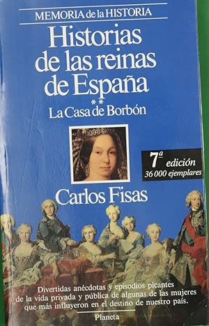 Imagen del vendedor de Historias de las reinas de España la Casa de Borbón a la venta por Librería Alonso Quijano