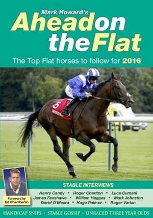 Bild des Verkufers fr Ahead on the Flat 2016: The Top Flat Horses to Follow zum Verkauf von WeBuyBooks