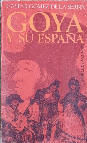 Imagen del vendedor de Goya y su España a la venta por Librería Alonso Quijano