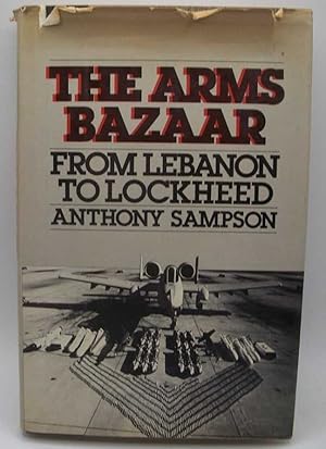 The Arms Bazaar from Lebanon to Lockheed