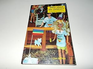 Seller image for What About the Children: Sons and Daughters of Lesbian and Gay Parents Talk About Their Lives (Sexual Politics) for sale by Paradise Found Books
