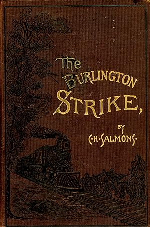 Seller image for The Burlington Strike: Its Motives and Methods, Including The Causes of the Strike for sale by Bagatelle Books