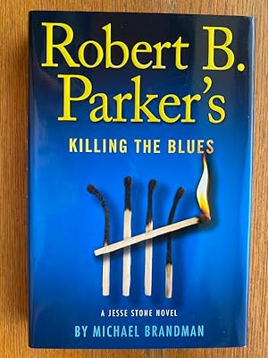 Image du vendeur pour Robert B. Parker's: Killing The Blues mis en vente par Scene of the Crime, ABAC, IOBA