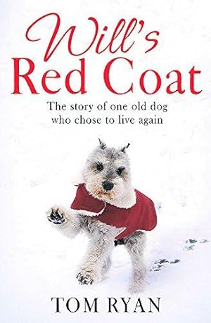 Bild des Verkufers fr Will's Red Coat: The story of one old dog who chose to live again zum Verkauf von WeBuyBooks