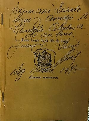 Código Masónico de la Isla de Cuba, Discutido y aprobado por la Gran Logia en la sesión anual de ...