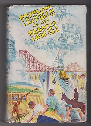 Triumph in the Tropics - An HIstorical Sketch of Queensland