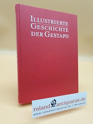 Bild des Verkufers fr Illustrierte Geschichte der Gestapo zum Verkauf von Roland Antiquariat UG haftungsbeschrnkt