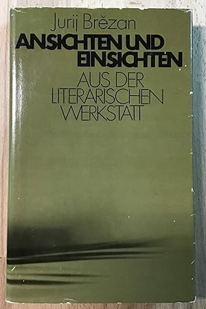 Ansichten und Einsichten : Aus der literarischen Werkstatt.
