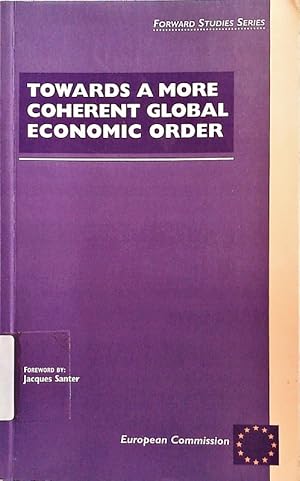 Bild des Verkufers fr Towards a more coherent global economic order. zum Verkauf von Antiquariat Bookfarm