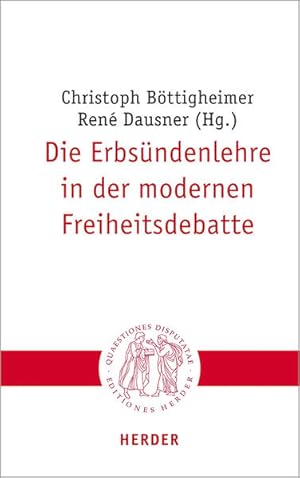 Seller image for Die Erbsndenlehre in der modernen Freiheitsdebatte. Quaestiones Disputatae. Band 316. for sale by A43 Kulturgut