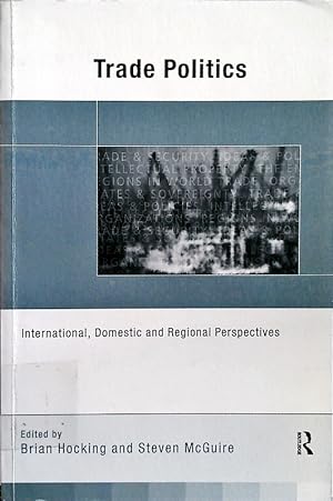 Imagen del vendedor de Trade politics. International, domestic, and regional perspectives. a la venta por Antiquariat Bookfarm