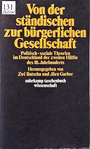 Seller image for Von der stndischen zur brgerlichen Gesellschaft. Politisch-soziale Theorien im Deutschland der zweiten Hlfte des 18. Jahrhunderts. for sale by Antiquariat Bookfarm