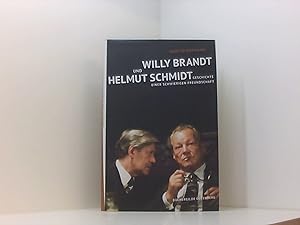 Willy Brandt und Helmut Schmidt: Geschichte einer schwierigen Freundschaft von Hofmann, Gunter (2...