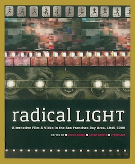 Immagine del venditore per Radical Light: Alternative Film & Video in the San Francisco Bay Area, 1945-2000. venduto da Jeff Maser, Bookseller - ABAA