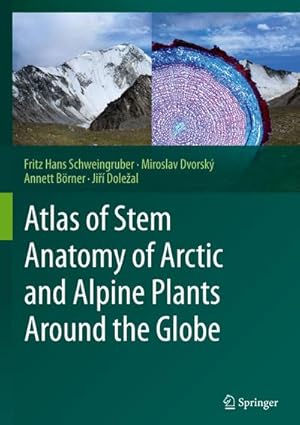 Bild des Verkufers fr Atlas of Stem Anatomy of Arctic and Alpine Plants Around the Globe zum Verkauf von AHA-BUCH GmbH