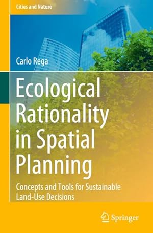 Immagine del venditore per Ecological Rationality in Spatial Planning : Concepts and Tools for Sustainable Land-Use Decisions venduto da AHA-BUCH GmbH