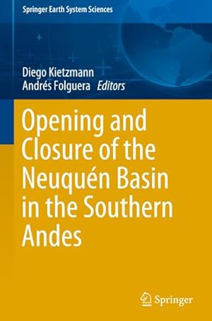 Bild des Verkufers fr Opening and Closure of the Neuqun Basin in the Southern Andes zum Verkauf von AHA-BUCH GmbH