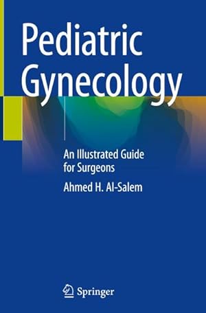 Bild des Verkufers fr Pediatric Gynecology : An Illustrated Guide for Surgeons zum Verkauf von AHA-BUCH GmbH