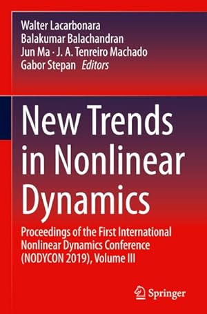 Bild des Verkufers fr New Trends in Nonlinear Dynamics : Proceedings of the First International Nonlinear Dynamics Conference (NODYCON 2019), Volume III zum Verkauf von AHA-BUCH GmbH