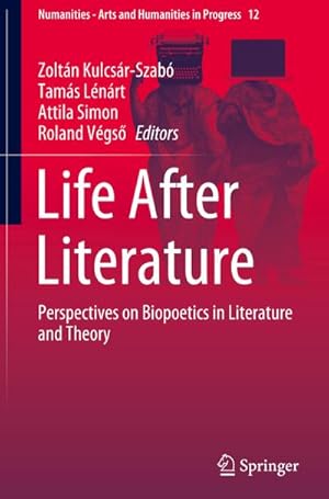 Imagen del vendedor de Life After Literature : Perspectives on Biopoetics in Literature and Theory a la venta por AHA-BUCH GmbH