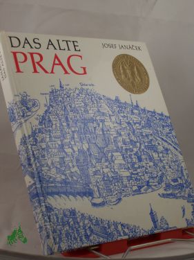 Image du vendeur pour Das alte Prag / Josef Janacek. Mit Bildern von Josef Ehm. Aus d. Tschech. von Wolf B. Oerter mis en vente par Antiquariat Artemis Lorenz & Lorenz GbR