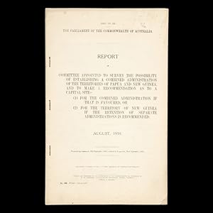 Seller image for Report of Committee appointed to survey the possibility of establishing a combined administration of the Territories of Papua and New Guinea, and to make a recommendation as to a capital site for sale by Douglas Stewart Fine Books