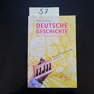 Image du vendeur pour Deutsche Geschichte von 1871 bis zur Gegenwart (Wie Deutschland wurde, was es ist) mis en vente par Bookstore-Online