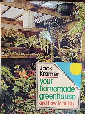 Seller image for Your Homemade Greenhouse and How to Build it for sale by The Book House, Inc.  - St. Louis