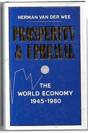 Immagine del venditore per Prosperity and Upheaval: The World Economy 1945-1980. Translated by Robin Hogg and Max R. Hall. venduto da City Basement Books