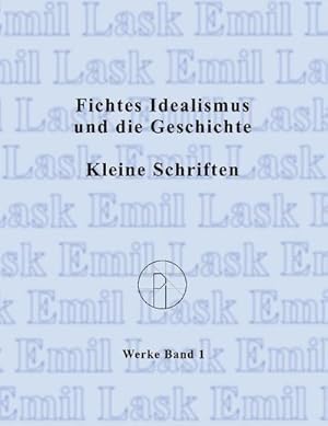 Bild des Verkufers fr Fichtes Idealismus und die Geschichte. Kleine Schriften. : Smtliche Werke Band I (2. Auflage) zum Verkauf von AHA-BUCH GmbH