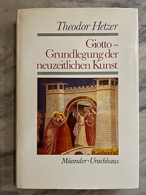 Giotto - Grundlegung der neuzeitlichen Kunst, Hrsg. von Gertrude Berthold, Aus der Reihe: Schrift...