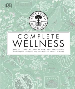 Seller image for Neal's Yard Remedies Complete Wellness for sale by BuchWeltWeit Ludwig Meier e.K.