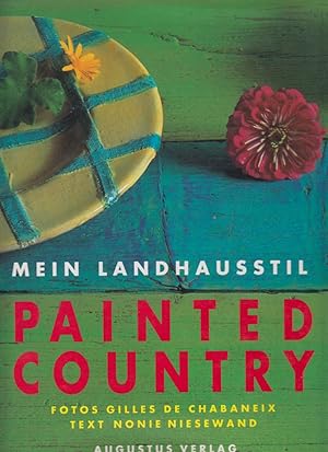 Mein Landhausstil. Painted Country. Text Nonie Niesewand, Fotos Gilles de Chabaneix.