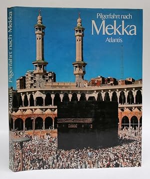 Bild des Verkufers fr Pilgerfahrt nach Mekka. Mit Tabellen, Karten u. zahlr. Abb. zum Verkauf von Der Buchfreund