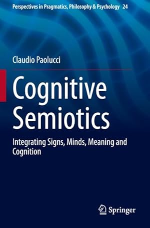 Bild des Verkufers fr Cognitive Semiotics : Integrating Signs, Minds, Meaning and Cognition zum Verkauf von AHA-BUCH GmbH