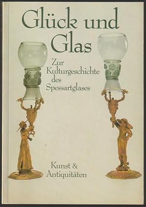 Glück und Glas. Zur Kulturgeschichte des Spessartglases.