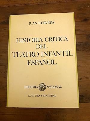 HISTORIA CRITICA DEL TEATRO INFANTIL ESPAÑOL.