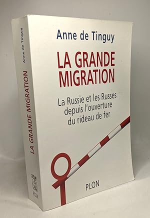 Image du vendeur pour La Grande Migration : La Russie les Russes et l'Ouverture du rideau de fer mis en vente par crealivres