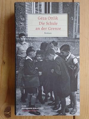 Seller image for Die Schule an der Grenze : Roman. Gza Ottlik. Aus dem Ungar. von Charlotte Ujlaky / Die Andere Bibliothek ; Bd. 293 for sale by Antiquariat Rohde