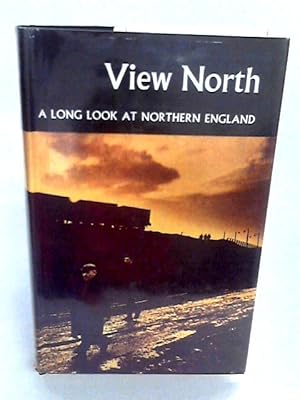 Seller image for View North: Long Look At Northern England for sale by World of Rare Books