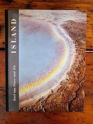 Island - Insel aus Feuer und Eis Vorwort von Gunnar Gunnarsson, Einführung und Bilderläuterung vo...