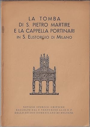 Seller image for La tomba di S. Pietro martire e la cappella Portinari in S. Eustorgio di Milano for sale by Romanord