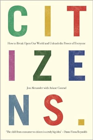 Seller image for Citizens : Why the Key to Fixing Everything Is All of Us for sale by GreatBookPrices