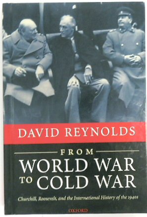 Seller image for From World War to Cold War: Churchill, Rossevelt, and the International History of the 1940s for sale by PsychoBabel & Skoob Books