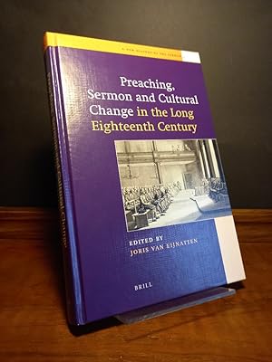 Seller image for Preaching, Sermon and Cultural Change in the Long Eighteenth Century. Edited by Joris van Eijnatten. (= A New History of the Sermon, vol. 4). for sale by Antiquariat Kretzer