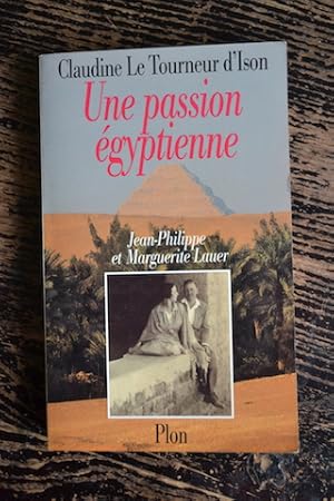 Bild des Verkufers fr Une passion gyptienne - Jean-Philippe et Marguerite Lauer zum Verkauf von Un livre en poche